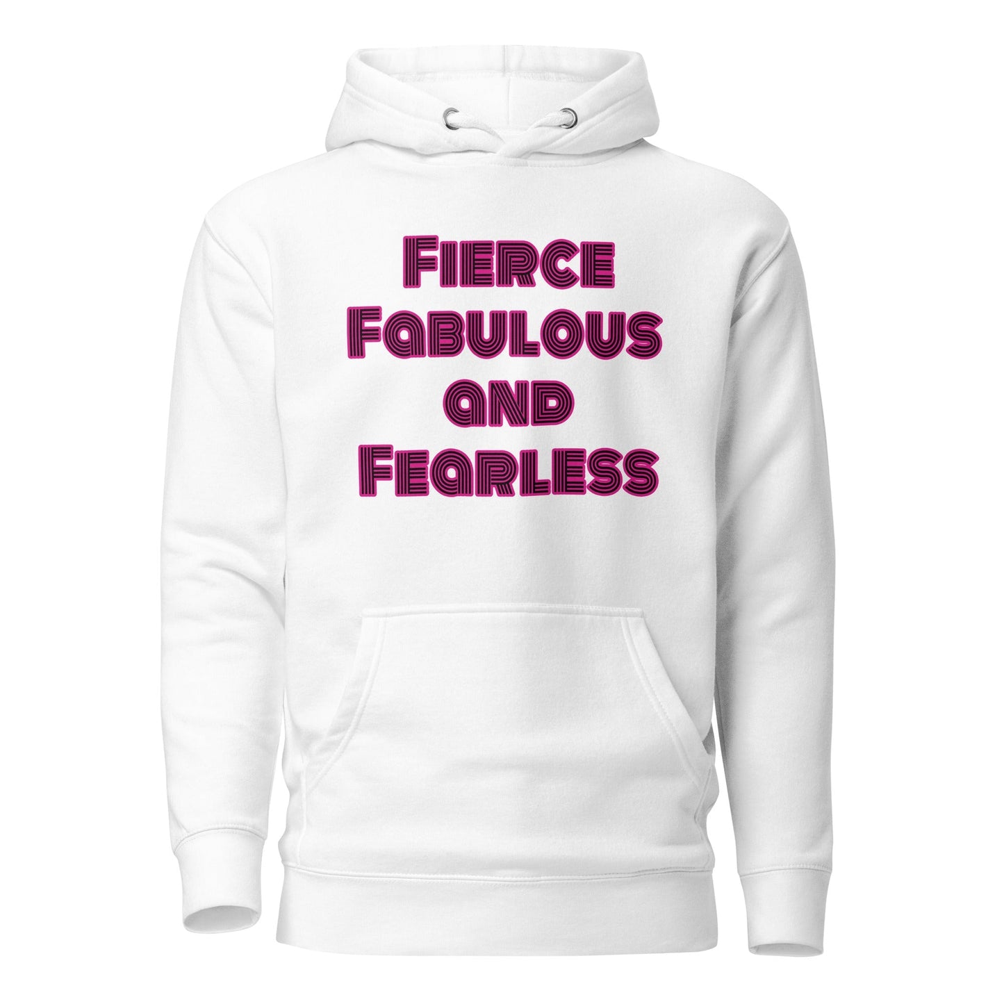 Fierce Fabulous and Fearless Unisex Hoodie - Premium Hoodie from Wanna Freestyle - Just $35! Shop now at Wanna Freestyle