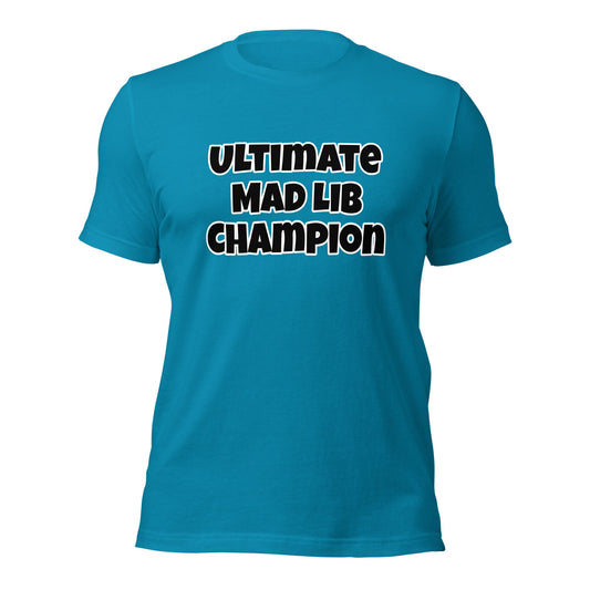 Ultimate Mad Lib Champion Unisex T-shirt - Premium T-Shirt from Wanna Freestyle - Just $19.99! Shop now at Wanna Freestyle