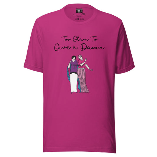 Too Glam to Give A Damn Unisex t-shirt - Premium T-Shirt from Wanna Freestyle - Just $19.99! Shop now at Wanna Freestyle