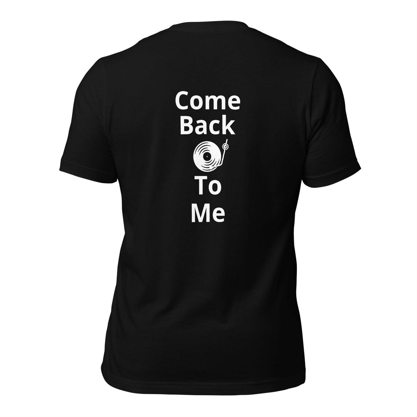 Freestyle 4 Ever Come Back To Me Unisex t-shirt - Premium T-Shirt from Wanna Freestyle - Just $25! Shop now at Wanna Freestyle