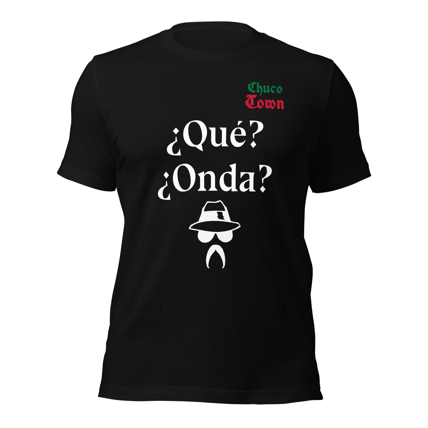 Chuco Town Que Onda Unisex t-shirt - Premium T-Shirt from Wanna Freestyle - Just $19.99! Shop now at Wanna Freestyle