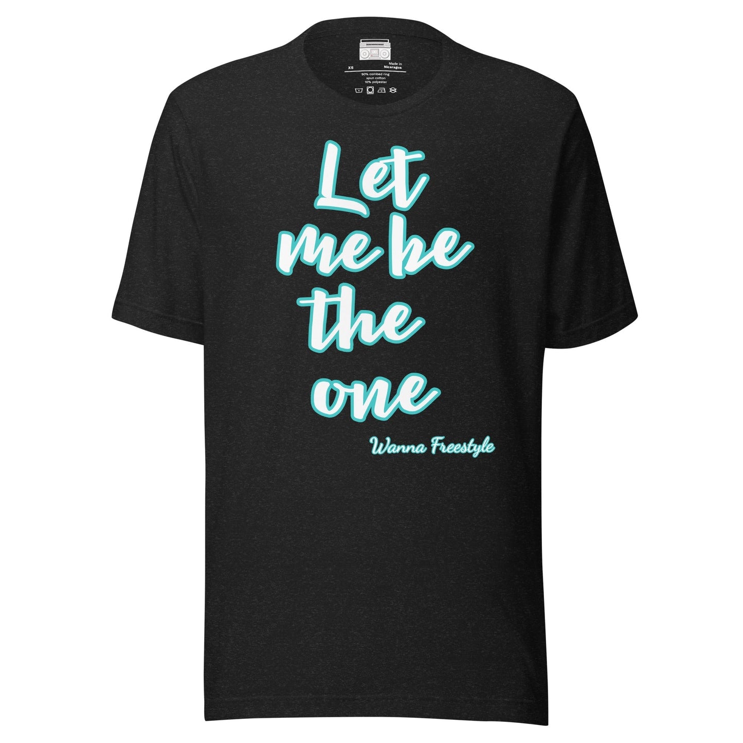 Let me be the one Freestyle Unisex t-shirt - Premium T-Shirt from Wanna Freestyle - Just $19.99! Shop now at Wanna Freestyle