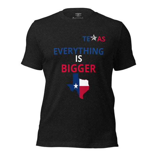 Everything Is Bigger In Texas Unisex t-shirt - Premium T-Shirt from Wanna Freestyle - Just $19.99! Shop now at Wanna Freestyle