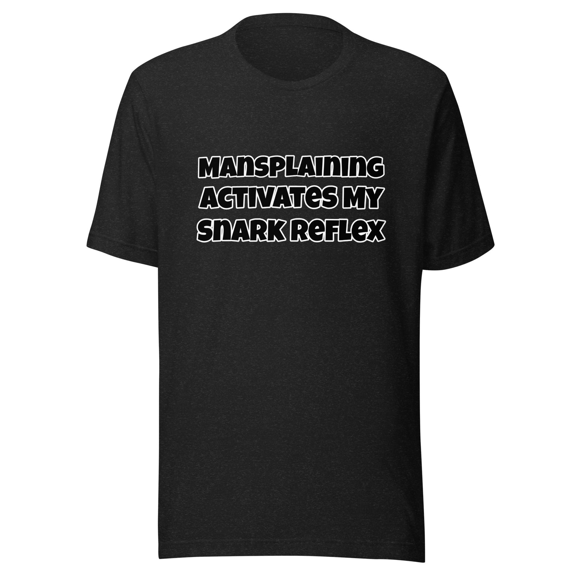 Mansplaining activates my snark reflex Unisex t-shirt - Premium T-Shirt from Wanna Freestyle - Just $17.99! Shop now at Wanna Freestyle