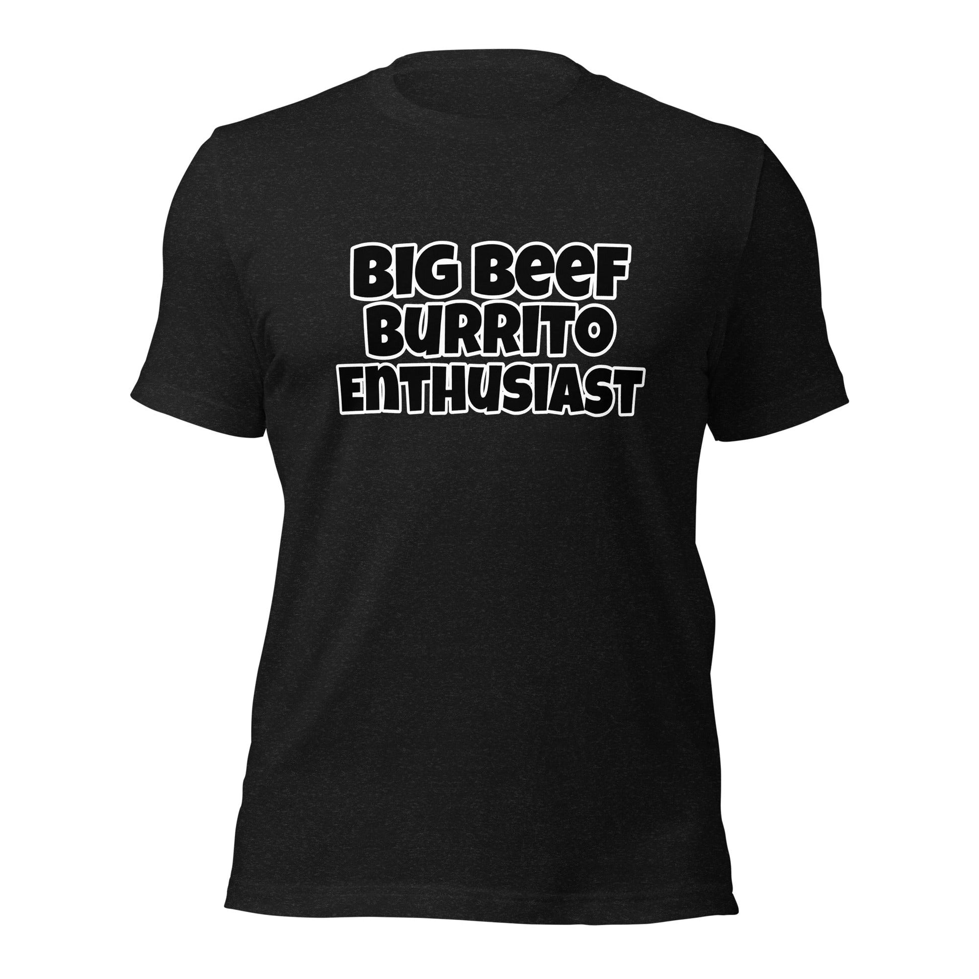 Big Beef Burrito Enthusiast Unisex t-shirt - Premium T-Shirt from Wanna Freestyle - Just $20! Shop now at Wanna Freestyle