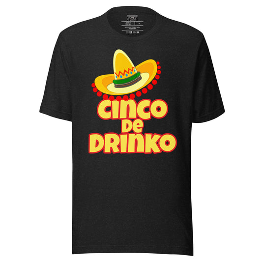 Cinco De Drinko 4 Unisex t-shirt - Premium T-Shirt from Wanna Freestyle Designs - Just $19.99! Shop now at Wanna Freestyle Designs