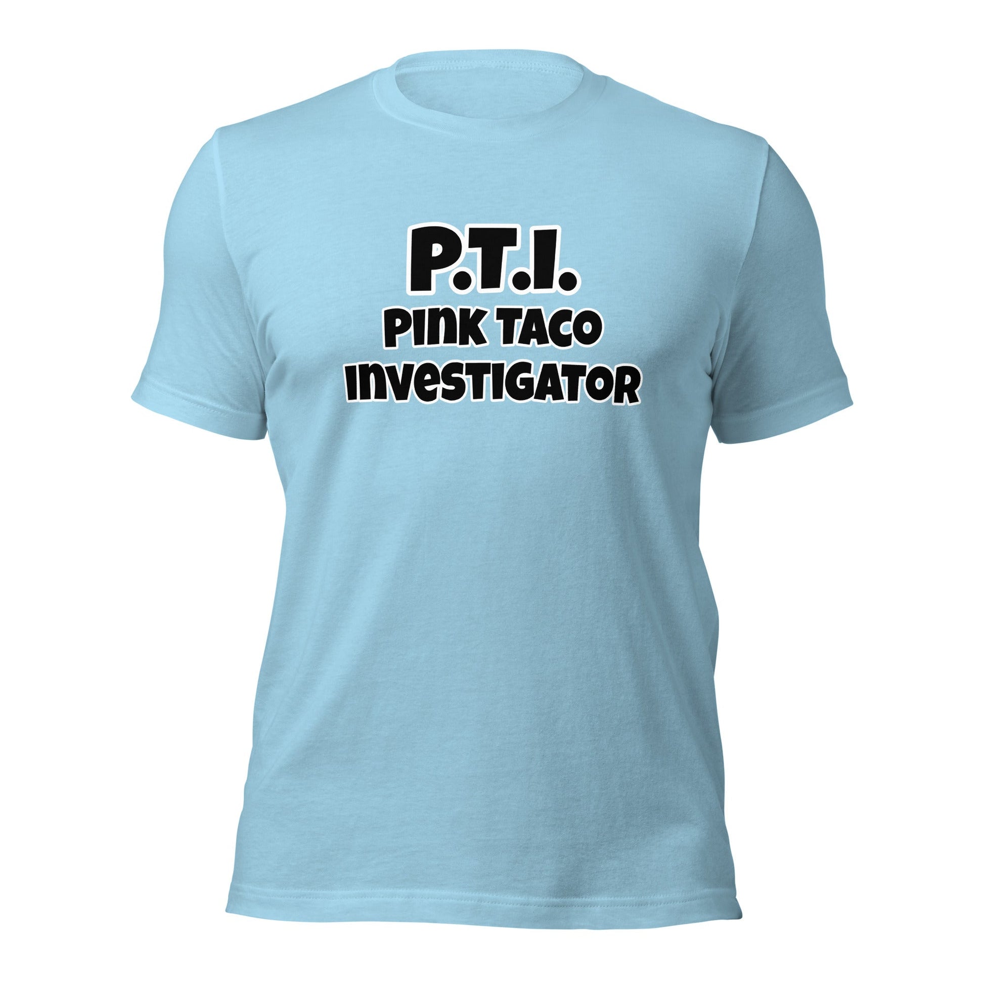 P.T.I. Pink Taco Investigator Unisex t-shirt - Premium T-Shirt from Wanna Freestyle - Just $19.99! Shop now at Wanna Freestyle