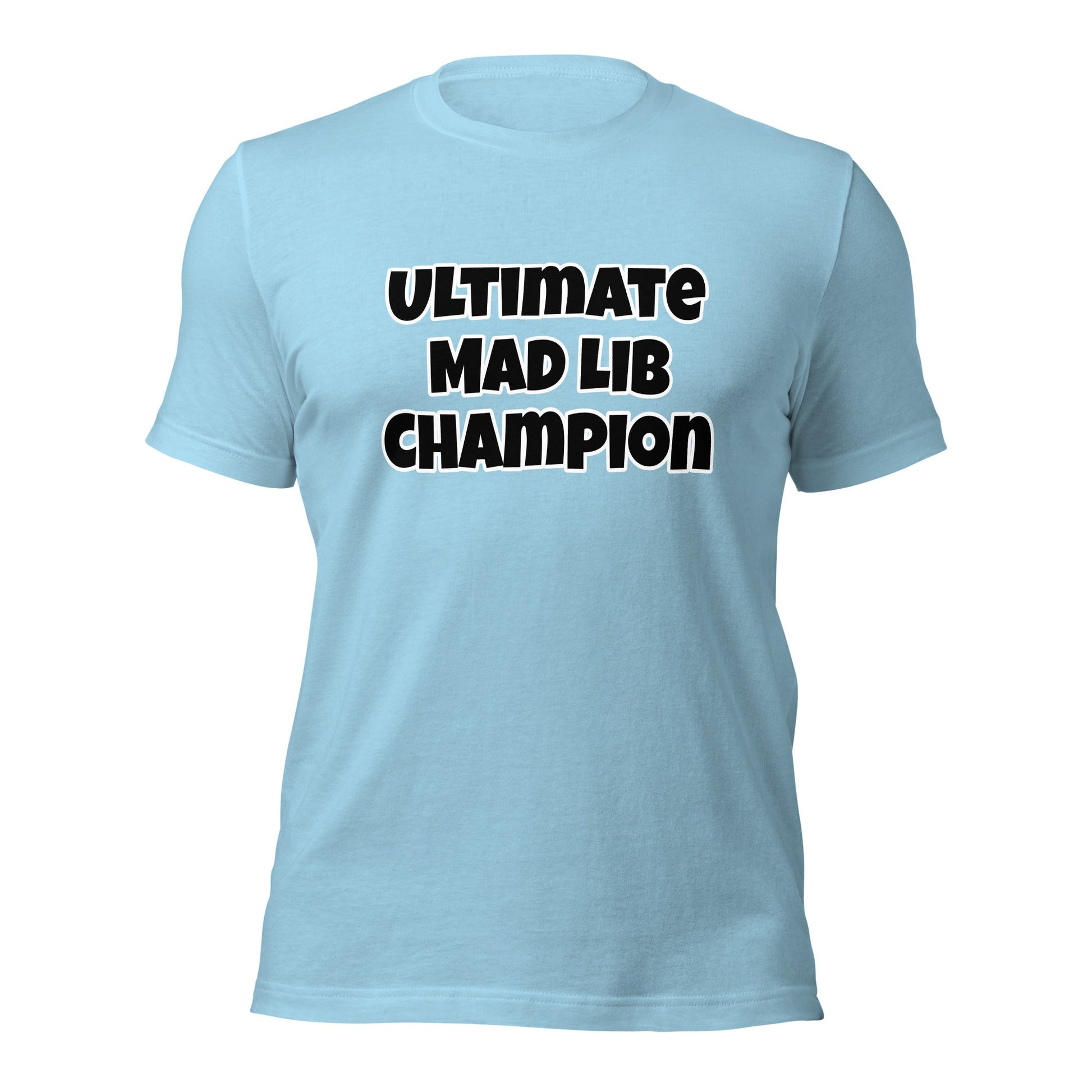 Ultimate Mad Lib Champion Unisex T-shirt - Premium T-Shirt from Wanna Freestyle - Just $19.99! Shop now at Wanna Freestyle