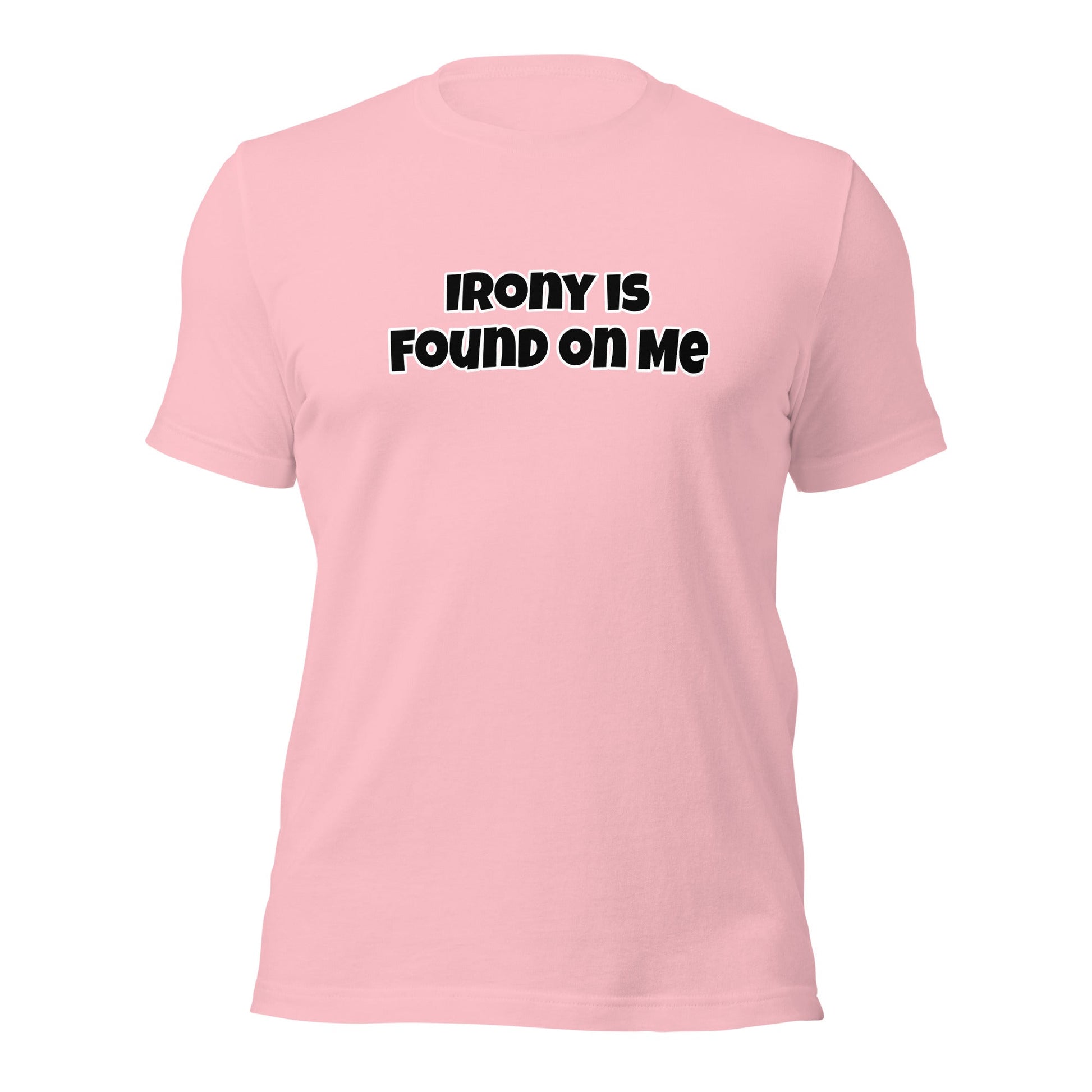 Irony is Found On Me Unisex T-shirt - Premium T-Shirt from Wanna Freestyle - Just $19.99! Shop now at Wanna Freestyle