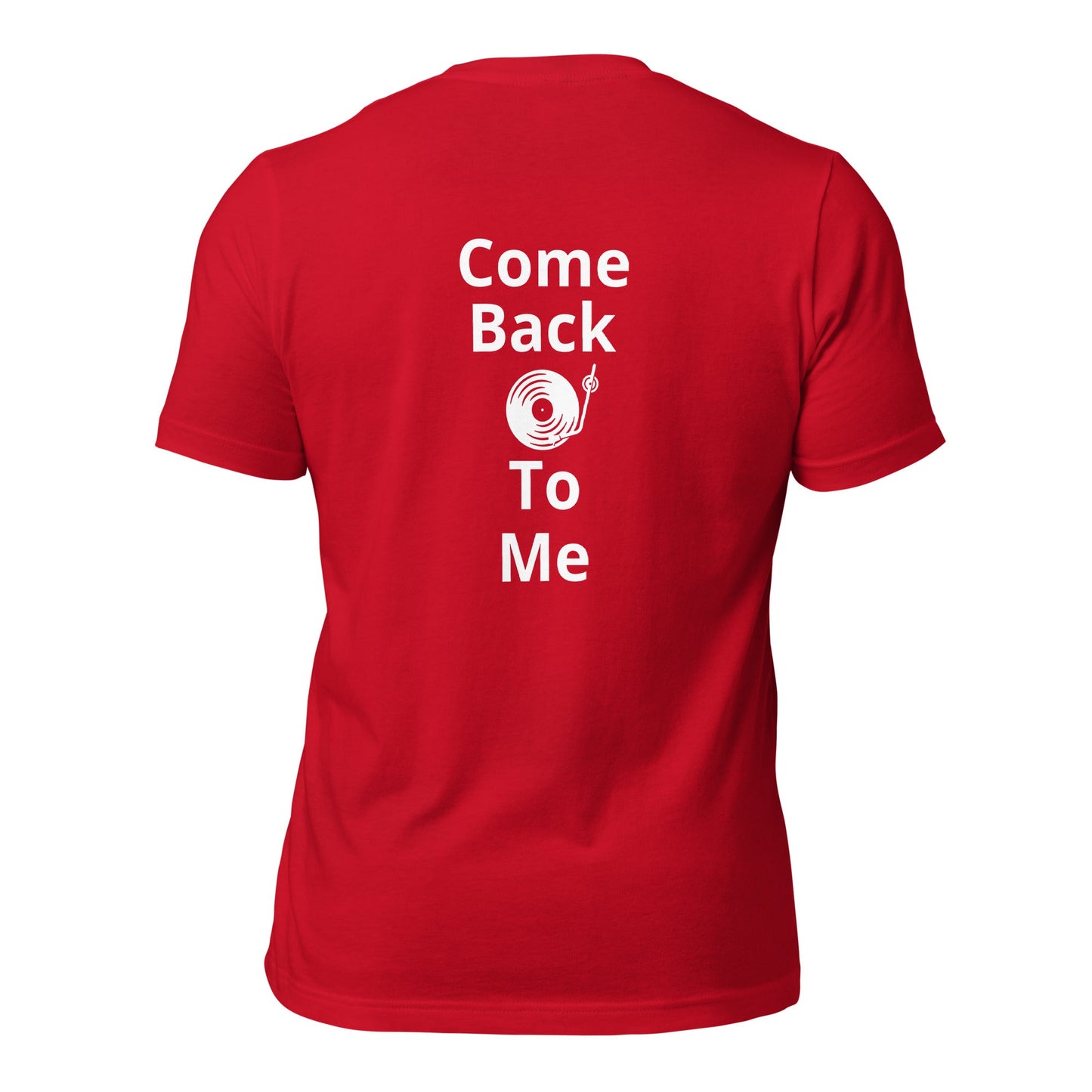 Freestyle 4 Ever Come Back To Me Unisex t-shirt - Premium T-Shirt from Wanna Freestyle - Just $25! Shop now at Wanna Freestyle