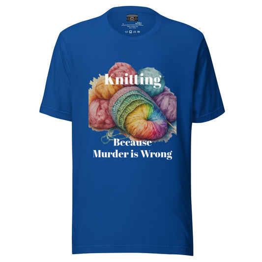 Knitting Because Murder is Wrong Unisex t-shirt - Premium T-Shirt from Wanna Freestyle - Just $19.99! Shop now at Wanna Freestyle