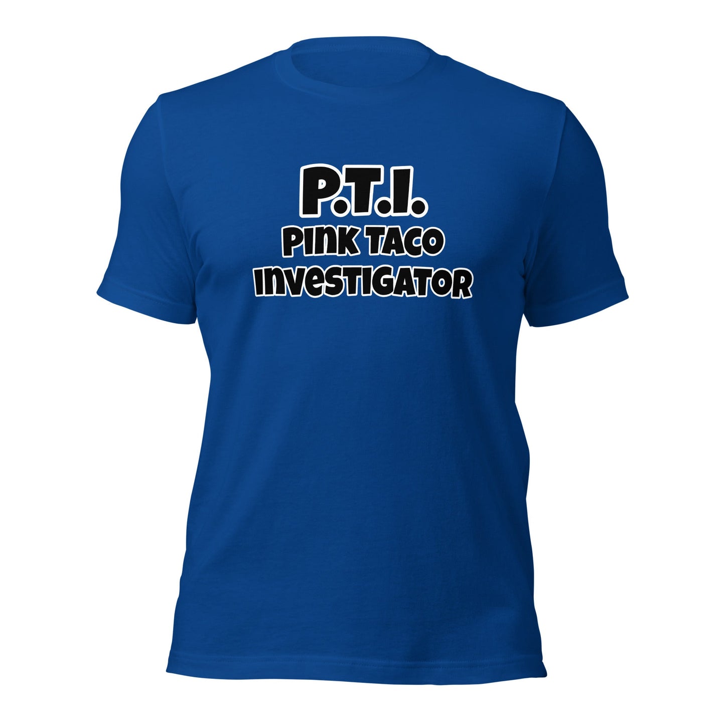 P.T.I. Pink Taco Investigator Unisex t-shirt - Premium T-Shirt from Wanna Freestyle - Just $19.99! Shop now at Wanna Freestyle