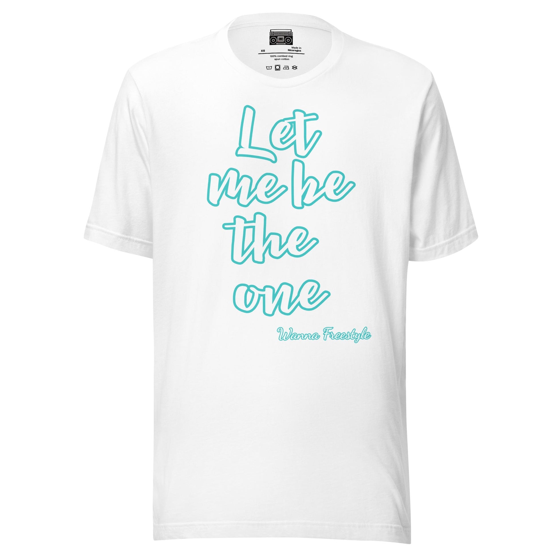 Let me be the one Freestyle Unisex t-shirt - Premium T-Shirt from Wanna Freestyle - Just $19.99! Shop now at Wanna Freestyle