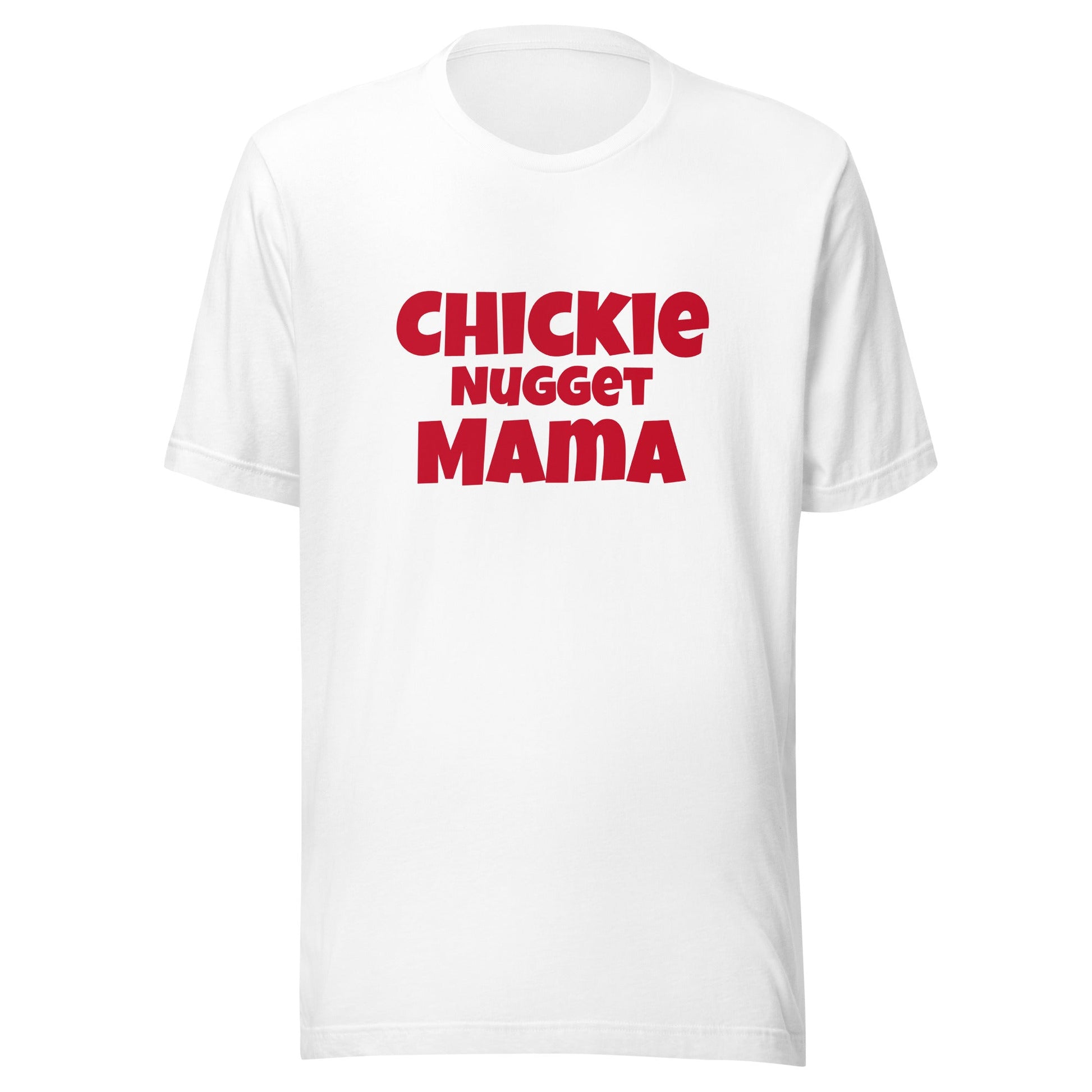 Chickie Nugget Mama Unisex t-shirt - Premium T-Shirt from Wanna Freestyle - Just $18! Shop now at Wanna Freestyle