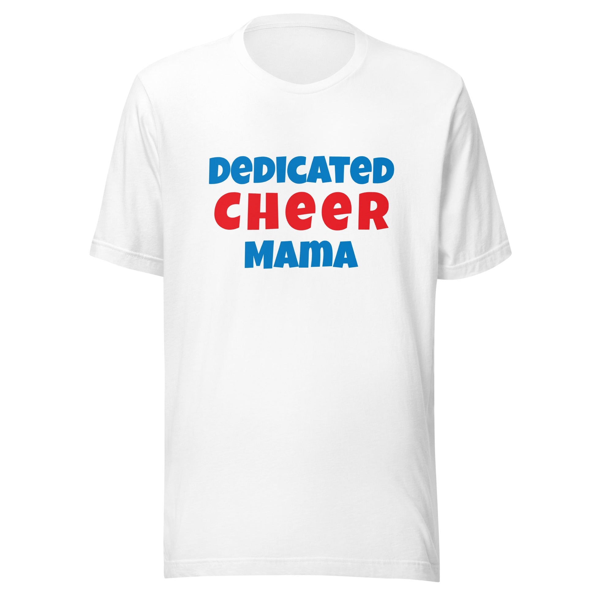 Dedicated Cheer Mama Unisex t-shirt - Premium T-Shirt from Wanna Freestyle - Just $18! Shop now at Wanna Freestyle