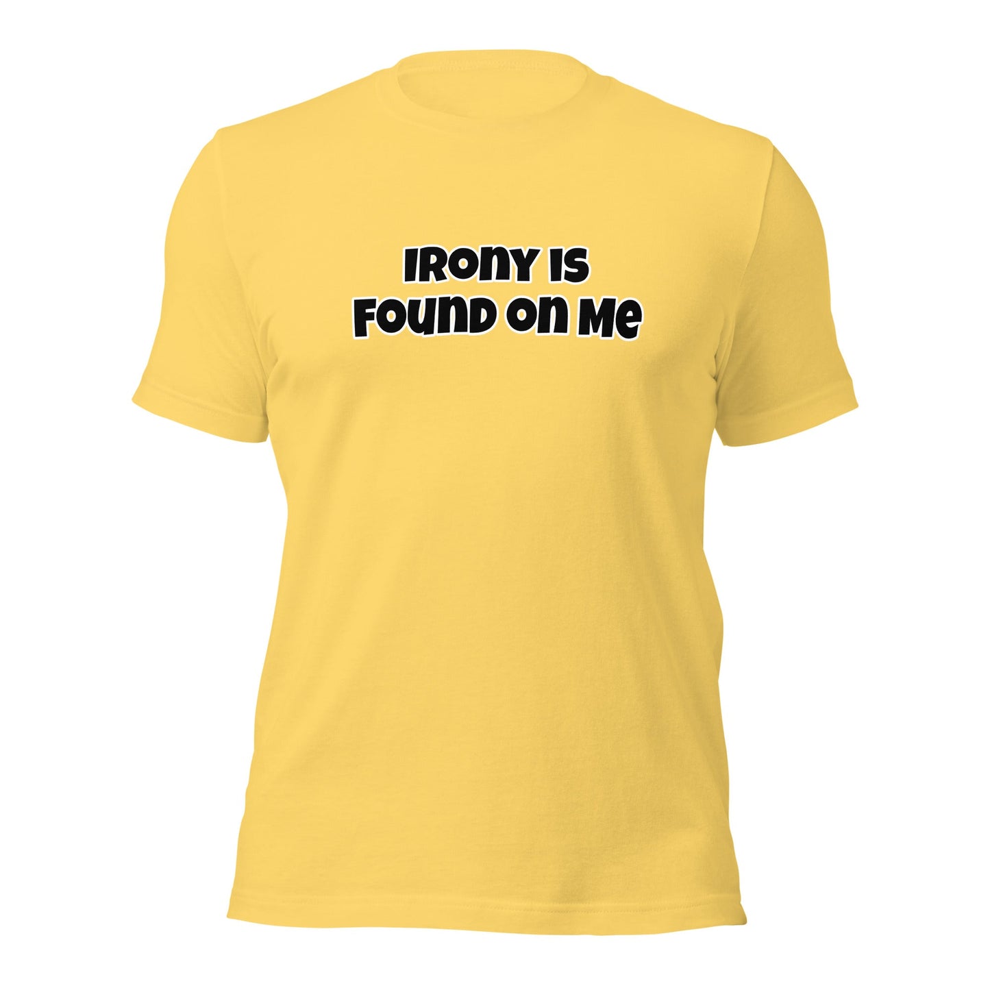 Irony is Found On Me Unisex T-shirt - Premium T-Shirt from Wanna Freestyle - Just $19.99! Shop now at Wanna Freestyle